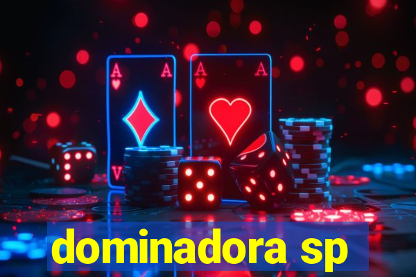 dominadora sp